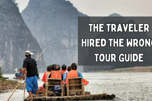 The Traveler Hired the Wrong Tour Guide The Traveler Hired the Wrong Tour Guide