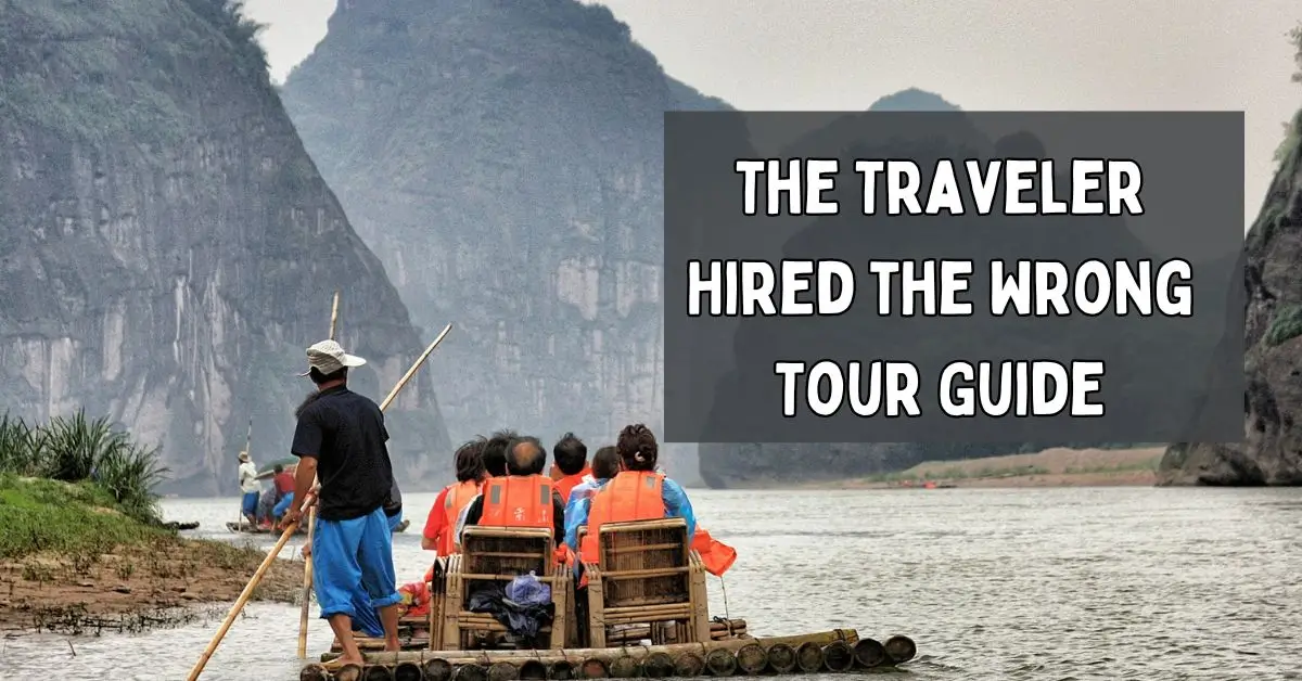 The Traveler Hired the Wrong Tour Guide