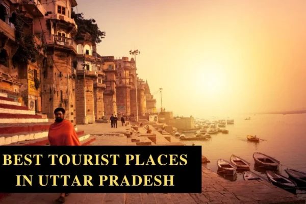 Top Places to Visit in Uttar Pradesh