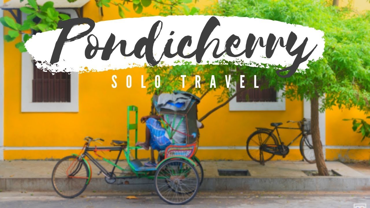 Pondicherry Solo Trip