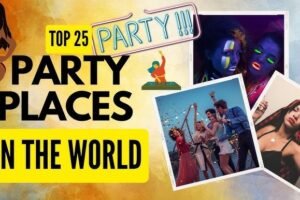 Best Party Places in the World