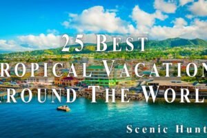 Best Tropical Places to Travel
