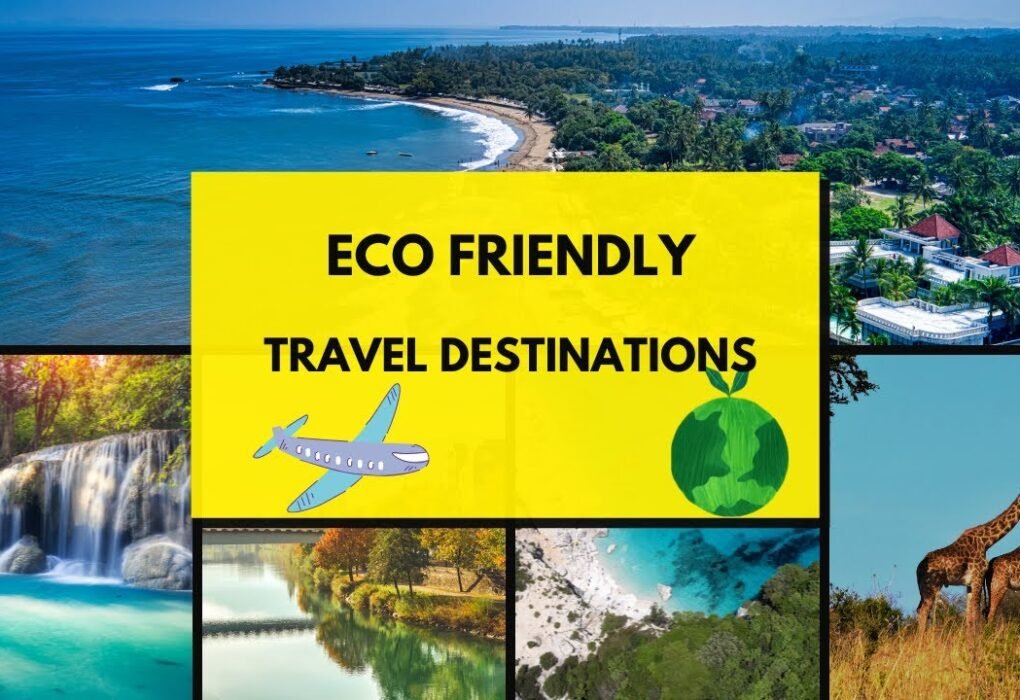 Eco-Friendly Travel Destinations