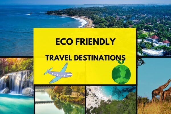 Eco-Friendly Travel Destinations