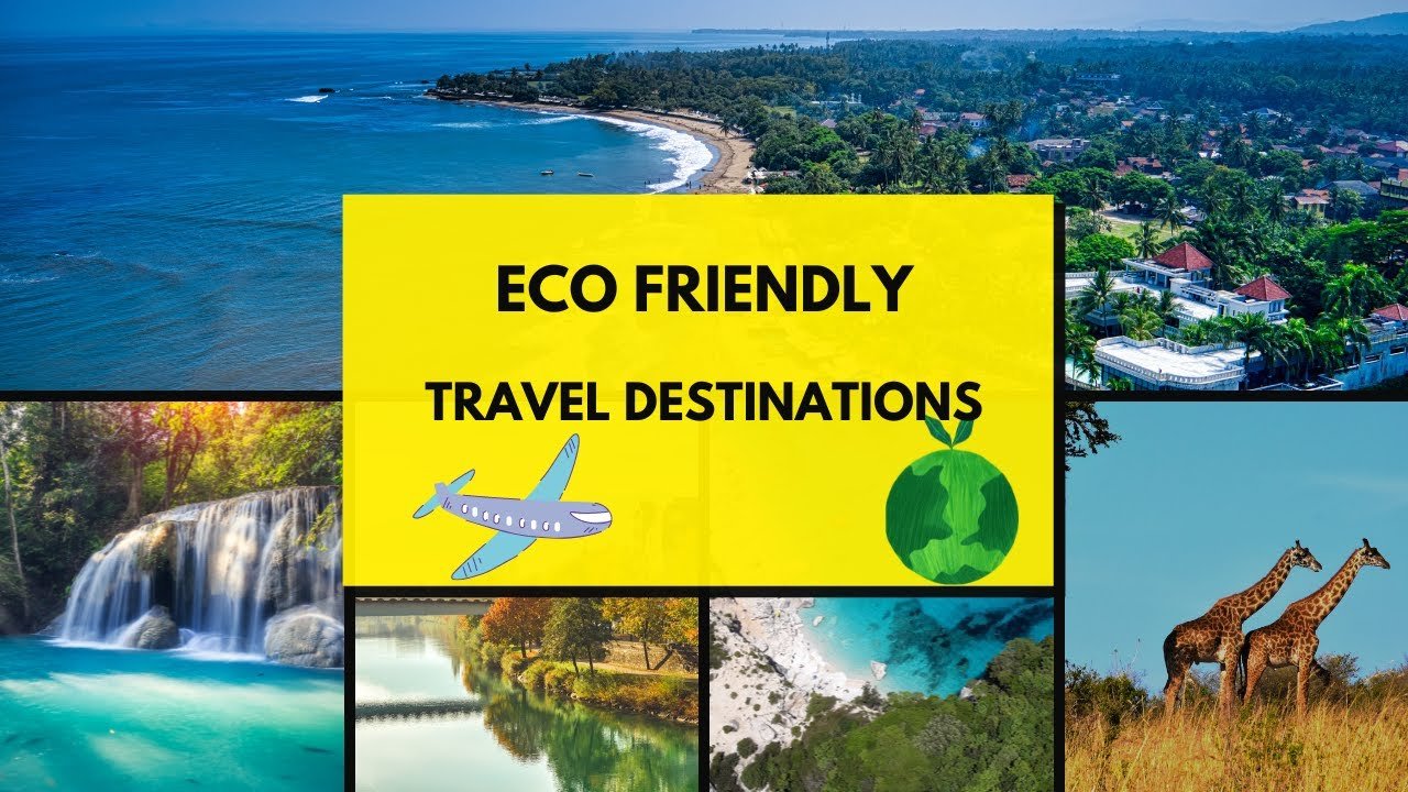 Eco-Friendly Travel Destinations